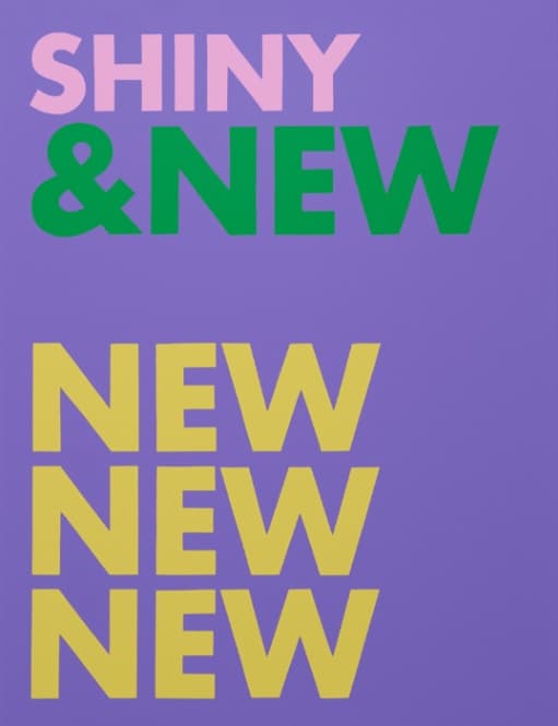 Shiny & New